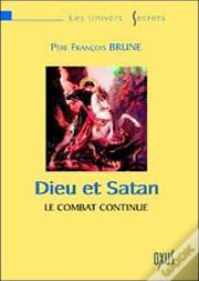 Dieu Et Satan ; Le Combat Continue