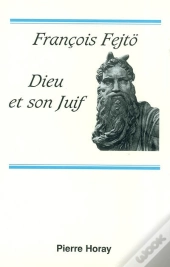 Dieu Et Son Juif : Essai Hérétique