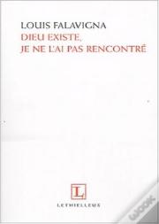 Dieu Existe, Je Ne L'Ai Pas Rencontre