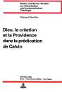 Dieu, La Creation Et La Providence Dans La Predication De Calvin - Preview