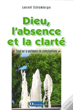 Capa do artigo Dieu L'Absence Et La Clarté, Essai Sur La Pertinence Du Protestantisme