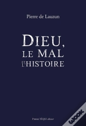 Dieu, Le Mal Et L'Histoire