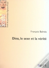 Dieu, Le Sexe Et La Vérité