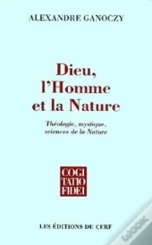 Dieu, L'Homme Et La Nature