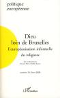 Dieu Loin De Bruxelles : L'Européanisation Informelle Du Religieux - Preview