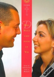 Capa do artigo Dieu Nous Unit Pour La Vie : Livre De Préparation Pour Le Mariage