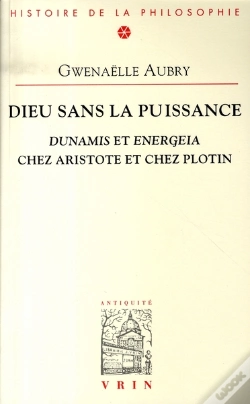 Capa do artigo Dieu Sans La Puissance ; Dunamis Et Energeia Chez Aristote Et Chez Plotin