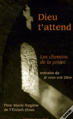 Capa do artigo Dieu T'Attend ; Les Chemins De La Prière ; Extrait De Je Veux Voir Dieu
