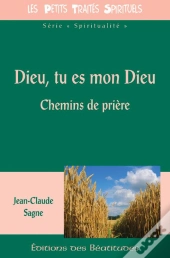 Dieu, Tu Es Mon Dieu ; Chemins De Prière