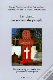 Capa do artigo Dieux Au Service Du Peuple. Itinéraires Religieux, Médiations, Syncrétisme À Madagascar (Les)