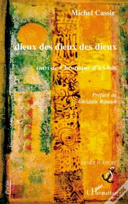 Capa do artigo Dieux Des Dieux Des Dieux ; Suivi De Chroniques D'Ici-Bas