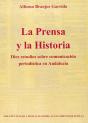 Diez Estudios Sobre Comunicacion Periodistica En Andalucia: La Prensay La Historia - Preview