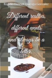 Diferent Realties, Different Events And Always Be A Letter.