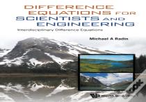 Difference Equations For Scientists And Engineering: Interdisciplinary Difference Equations