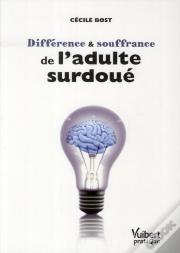 Difference Et Souffrance De L'Adulte Surdoue