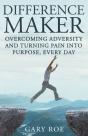 Difference Maker: Overcoming Adversity And Turning Pain Into Purpose, Every Day (Adult Edition) - Preview