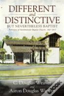 Different And Distinctive, But Nevertheless Baptist