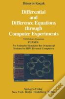 Differential And Difference Equations Through Computer Experiments