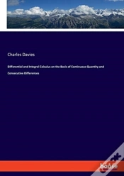 Capa do artigo Differential And Integral Calculus On The Basis Of Continuous Quantity And Consecutive Differences