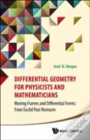 Differential Geometry For Physicists And Mathematicians: Moving Frames And Differential Forms: From Euclid Past Riemann
