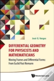 Capa do artigo Differential Geometry For Physicists And Mathematicians: Moving Frames And Differential Forms: From Euclid Past Riemann