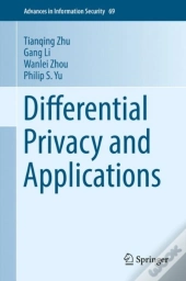 Differential Privacy And Applications