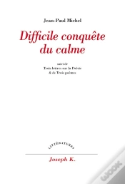Capa do artigo Difficile Conquete Du Calme - Suivi De Trois Lettres Sur La Poesie