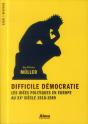 Difficile Democratie  Les Idees Politiques En Europe Au Xxe Siecle - Preview