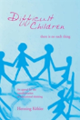 Difficult Children: There Is No Such Thing - Preview