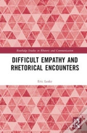 Difficult Empathy And Rhetorical Encounters