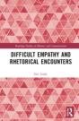 Difficult Empathy And Rhetorical Encounters - Preview