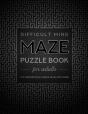 Difficult Mind Maze Puzzle Book For Adults - Preview