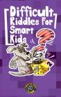 Difficult Riddles For Smart Kids - Preview
