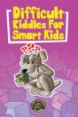 Difficult Riddles For Smart Kids - Preview