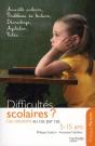 Difficultés Scolaires ? Les Solutions Au Cas Par Cas ; 5-15 Ans - Preview