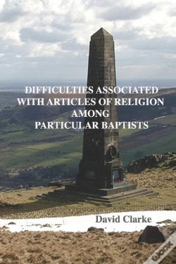 Capa do artigo Difficulties Associated With Articles Of Religion Among Particular Baptists
