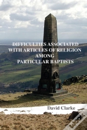Difficulties Associated With Articles Of Religion Among Particular Baptists