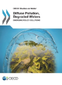Diffuse Pollution, Degraded Waters: Emerging Policy Solutions - Preview