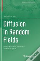 Diffusion In Random Fields