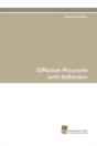 Diffusion Processes With Reflection - Preview
