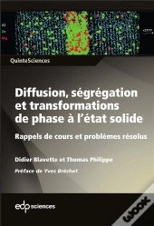 Diffusion, Ségrégation Et Transformations De Phase À L'État Solide ; Rappels De Cours Et Problèmes Résolus