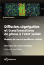 Diffusion, Ségrégation Et Transformations De Phase À L'État Solide ; Rappels De Cours Et Problèmes Résolus - Preview