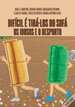 Capa do artigo Difícil é Tirá-los do Sofá – Os Idosos e o Desporto