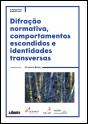 Difração Normativa, Comportamentos Escondidos e Identidades Transversas - Preview