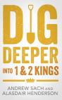 Dig Deeper Into 1 & 2 Kings - Preview