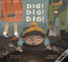 Dig! Dig! Dig!