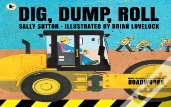 Dig, Dump, Roll