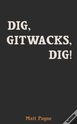 Capa do artigo Dig, Gitwacks, Dig!