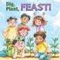 Dig, Plant, Feast! - Preview