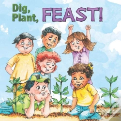 Capa do artigo Dig, Plant, Feast!